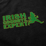 Irish Goodbye Expert T Shirt
