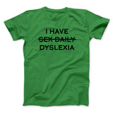 I Have Sex Daily Dyslexia Men/Unisex T-Shirt