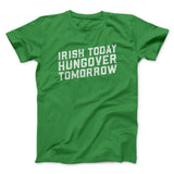 Irish Today, Hungover Tomorrow Men/Unisex T-Shirt