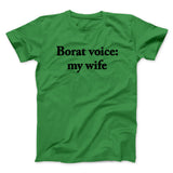 Borat Voice My Wife Men/Unisex T-Shirt