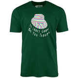 It Looks Good on You Though - Unisex T-Shirt