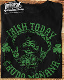 Irish Today Crudo MaÃ±ana Mexicano T-Shirt