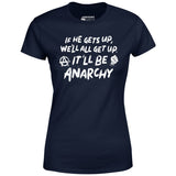 It'll Be Anarchy - Women's T-Shirt