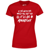 It'll Be Anarchy - Women's T-Shirt