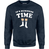It's Business Time - Unisex Sweatshirt