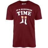 It's Business Time - Unisex T-Shirt