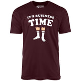 It's Business Time - Unisex T-Shirt