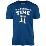 It's Business Time - Unisex T-Shirt