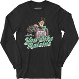 It's Got Raisins In It - You Like Raisins - Long Sleeve T-Shirt