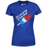 It's Not Going to Lick Itself - Women's T-Shirt