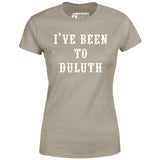 I've Been to Duluth - Women's T-Shirt