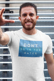 Jaws Don't Go In The Water T-Shirt