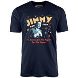 Jimmy Two Times - Unisex T-Shirt