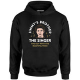 Jimmy's Brother - The Guy With the Beautiful Voice - Unisex Hoodie