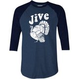 Jive Turkey - 3/4 Sleeve Raglan T-Shirt