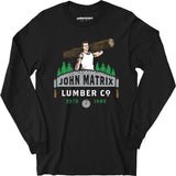 John Matrix Lumber Co. - Long Sleeve T-Shirt
