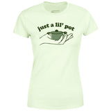 Just a Lil' Pot - Women's T-Shirt