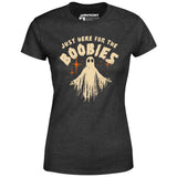 Just Here For The Boobies - Women's T-Shirt