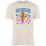 Just Here For The Wieners - Unisex T-Shirt