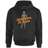 Just Here to Bone - Unisex Hoodie