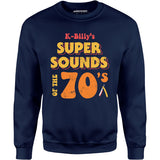 K-Billy's Super Sounds of the 70s - Unisex Sweatshirt
