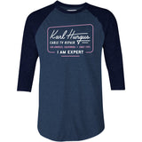Karl Hungus Cable TV Repair - I am Expert - 3/4 Sleeve Raglan T-Shirt