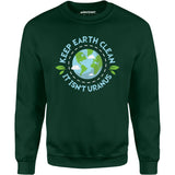 Keep Earth Clean It Isn't Uranus - Unisex Sweatshirt