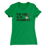 The Vibe Is In Shambles Women's T-Shirt