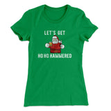 Lets Get Ho Ho Hammered Women's T-Shirt