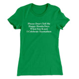 Donâ€™t Tell Me Happy Honda Days I Celebrate Toyotathon Women's T-Shirt