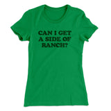 Can I Get A Side Of Ranch Women's T-Shirt
