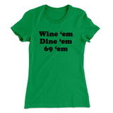 Wine â€˜Em Dine â€˜Em 69 â€˜Em Women's T-Shirt