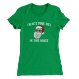 Thereâ€™s Some Ho's In This House Women's T-Shirt