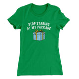 Stop Staring At My Package Women's T-Shirt