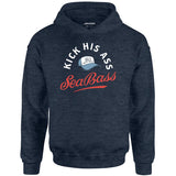 Kick His Ass Sea Bass - Unisex Hoodie