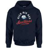 Kick His Ass Sea Bass - Unisex Hoodie