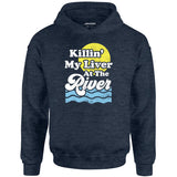 Killin' My Liver At The River - Unisex Hoodie