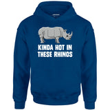 Kinda Hot in These Rhinos - Unisex Hoodie