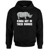 Kinda Hot in These Rhinos - Unisex Hoodie