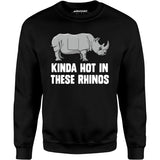 Kinda Hot in These Rhinos - Unisex Sweatshirt