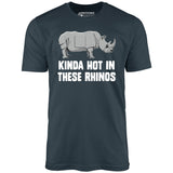 Kinda Hot in These Rhinos - Unisex T-Shirt