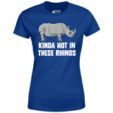 Kinda Hot in These Rhinos - Women's T-Shirt