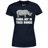 Kinda Hot in These Rhinos - Women's T-Shirt
