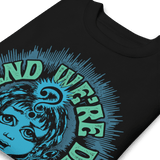 L7 Pretend We're Dead Sweatshirt