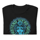 L7 Pretend We're Dead T-Shirt