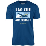 Lao Che Air Freight - Unisex T-Shirt