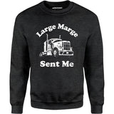 Large Marge Sent Me - Unisex Sweatshirt
