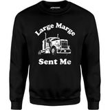 Large Marge Sent Me - Unisex Sweatshirt