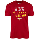 Last Dragon - Catches Bullets With His Teeth? - Unisex T-Shirt