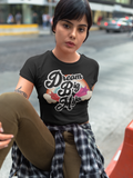 Dream Big Mija Chingona Ladies T-shirt